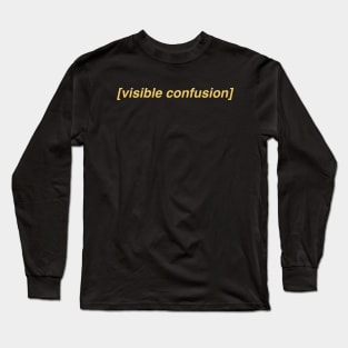 Visible Confusion ORIGINAL Subtitle Meme T-Shirt - Reaction Image - Descriptive Noise - Zoomer Joke Gift Long Sleeve T-Shirt